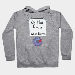 Do Not Touch (Mike Rotch Edition) Hoodie